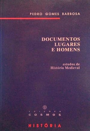 DOCUMENTOS, LUGARES E HOMENS - ESTUDOS DE HISTÓRIA MEDIEVAL.