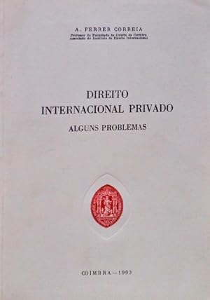 DIREITO INTERNACIONAL PRIVADO, ALGUNS PROBLEMAS. [2.ª REIMPRESSÃO]