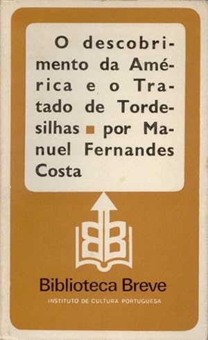 Image du vendeur pour O DESCOBRIMENTO DA AMRICA E O TRATADO DE TORDESILHAS. mis en vente par Livraria Castro e Silva
