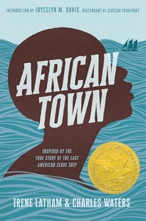 Seller image for African Town : Inspired by the True Story of the Last American Slave Ship for sale by GreatBookPrices