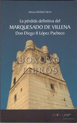La pérdida definitiva del marquesado de Villena. Don Diego López II Pacheco