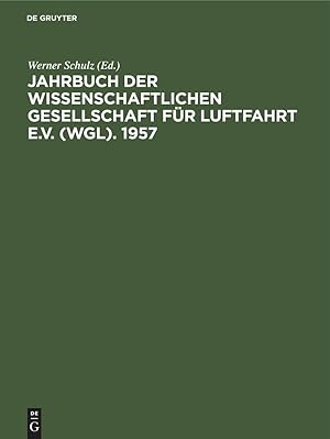 Seller image for Jahrbuch der Wissenschaftlichen Gesellschaft fr Luftfahrt e.V. (WGL). 1957 for sale by moluna