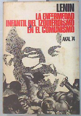 Imagen del vendedor de La enfermedad infantil del izquierdismo en el comunismo a la venta por Almacen de los Libros Olvidados