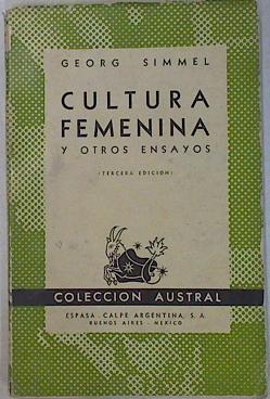 Immagine del venditore per Cultura femenina y otros ensayos (Filosofa de la coquetera.Lo masculino lo femenino.Filosofa moda venduto da Almacen de los Libros Olvidados