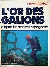 Seller image for L'or des galions d'aprs les archives espagnoles for sale by Almacen de los Libros Olvidados