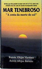 Imagen del vendedor de Mar tenebroso: a Costa da Morte do Sol a la venta por Almacen de los Libros Olvidados