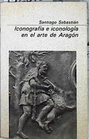 Imagen del vendedor de Iconografa e iconologa en el arte de Aragn a la venta por Almacen de los Libros Olvidados