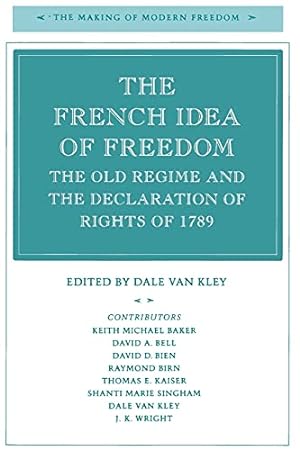 Seller image for The French Idea of Freedom: The Old Regime and the Declaration of Rights of 1789 (The Making of Modern Freedom) for sale by WeBuyBooks
