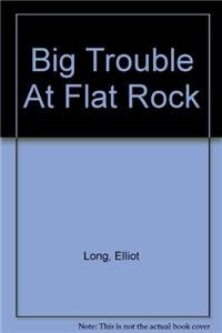 Bild des Verkufers fr Big Trouble At Flat Rock zum Verkauf von WeBuyBooks