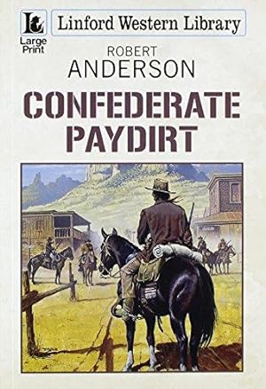 Bild des Verkufers fr Confederate Paydirt (Linford Western Library) zum Verkauf von WeBuyBooks