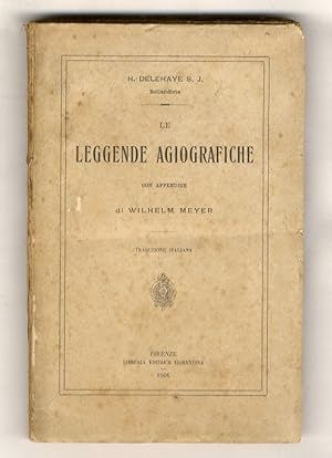 Le leggende agiografiche. Con appendice di Wilhelm Meyer. Traduzione italiana.