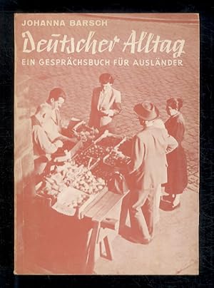 Deutscher Alltag. Ein Gesprächsbuch für Ausländer. Sechste überarbeite Auflage.