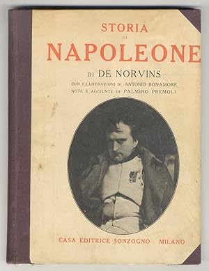 Storia di Napoleone. Con illustrazioni di Antonio Bonamore. Note e aggiunte di Palmiro Premoli.