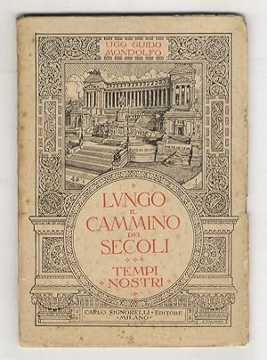 Immagine del venditore per Lungo il cammino dei secoli. Lezioni e lettura di storia per i ginnasi inferiori e le Scuole Complementari. Volume quinto. Tempi nostri. venduto da Libreria Oreste Gozzini snc