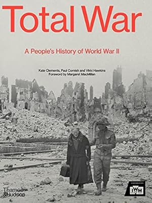 Seller image for Total War: A People's History of World War II by Clements, Kate, Cornish, Paul, Hawkins, Vikki [Hardcover ] for sale by booksXpress