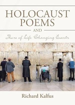 Image du vendeur pour Holocaust Poems and Those of Life Changing Events by Kalfus, Richard [Paperback ] mis en vente par booksXpress