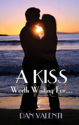 Imagen del vendedor de A Kiss Worth Waiting For. by Valenti, Dan [Hardcover ] a la venta por booksXpress