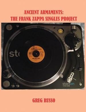 Bild des Verkufers fr Ancient Armaments: The Frank Zappa Singles Project by Russo, Greg [Paperback ] zum Verkauf von booksXpress