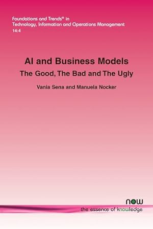 Image du vendeur pour AI and Business Models: The Good, The Bad and The Ugly (Foundations and Trends(r) in Technology, Information and Ope) [Soft Cover ] mis en vente par booksXpress
