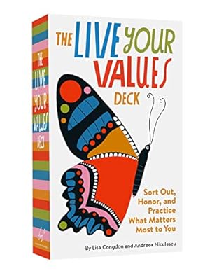 Seller image for The Live Your Values Deck: Sort Out, Honor, and Practice What Matters Most to You by Congdon, Lisa, Niculescu, Andreea [Cards ] for sale by booksXpress