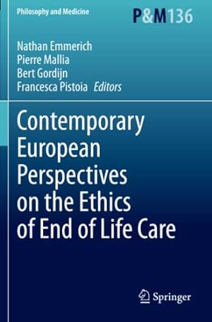 Image du vendeur pour Contemporary European Perspectives on the Ethics of End of Life Care (Philosophy and Medicine) [Paperback ] mis en vente par booksXpress