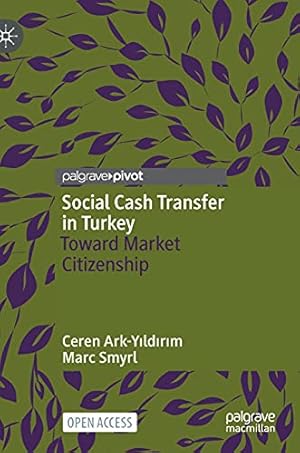 Seller image for Social Cash Transfer in Turkey: Toward Market Citizenship by Ark-Y ±ld ±r ±m, Ceren, Smyrl, Marc [Hardcover ] for sale by booksXpress