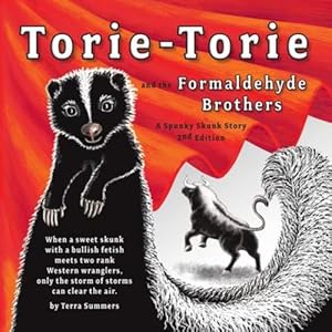 Bild des Verkufers fr Torie-Torie and the Formaldehyde Brothers: A Spunky Skunk Story by Summers, Terra [Paperback ] zum Verkauf von booksXpress