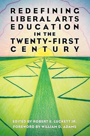 Bild des Verkufers fr Redefining Liberal Arts Education in the Twenty-First Century [Soft Cover ] zum Verkauf von booksXpress