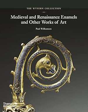 Immagine del venditore per The Wyvern Collection: Medieval and Renaissance Enamels and Other Works of Art by Williamson, Paul [Hardcover ] venduto da booksXpress