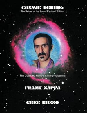 Immagine del venditore per Cosmik Debris: The Collected History And Improvisations Of Frank Zappa by Russo, Greg [Paperback ] venduto da booksXpress