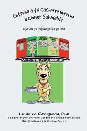 Imagen del vendedor de Entrena a tu Cachorro Interno a Comer Saludable: Deja Que tu Est ³mago Sea tu Gu ­a (Spanish Edition) by Craighead, Linda W [Paperback ] a la venta por booksXpress