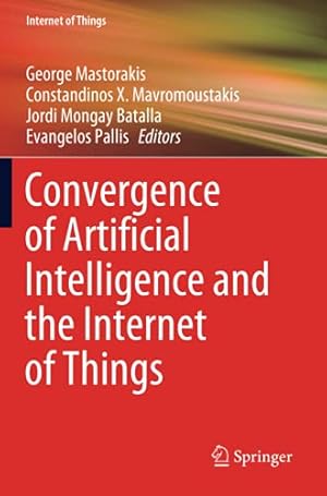 Seller image for Convergence of Artificial Intelligence and the Internet of Things [Paperback ] for sale by booksXpress