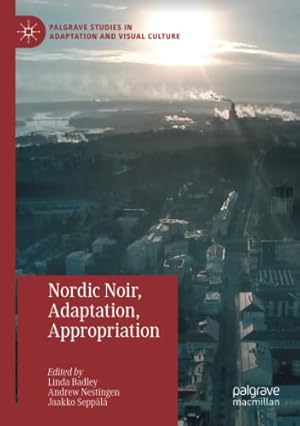 Imagen del vendedor de Nordic Noir, Adaptation, Appropriation (Palgrave Studies in Adaptation and Visual Culture) [Paperback ] a la venta por booksXpress