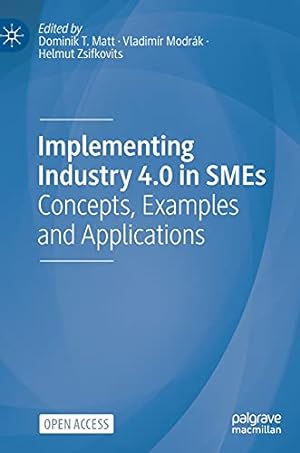 Immagine del venditore per Implementing Industry 4.0 in SMEs: Concepts, Examples and Applications [Hardcover ] venduto da booksXpress