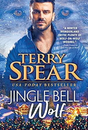 Imagen del vendedor de Jingle Bell Wolf: An Action-Packed Holiday Shapeshifter Romance (Wolff Brothers, 2) by Spear, Terry [Mass Market Paperback ] a la venta por booksXpress