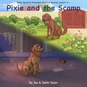 Immagine del venditore per Pixie Poochie Promotes Positive Mental Health: Pixie and the Scamp [Soft Cover ] venduto da booksXpress