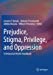 Seller image for Prejudice, Stigma, Privilege, and Oppression: A Behavioral Health Handbook [Paperback ] for sale by booksXpress