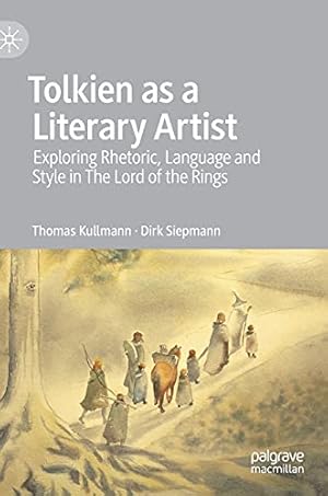 Image du vendeur pour Tolkien as a Literary Artist: Exploring Rhetoric, Language and Style in The Lord of the Rings by Kullmann, Thomas, Siepmann, Dirk [Hardcover ] mis en vente par booksXpress