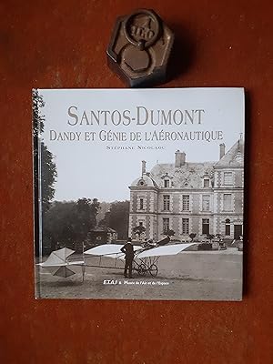 Santos-Dumont. Dandy et génie de l'aéronautique