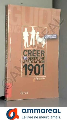 Seller image for Crer et grer une association 1901 for sale by Ammareal