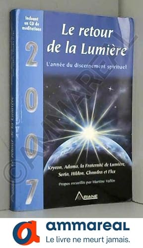 Bild des Verkufers fr Le retour de la lumire - 2007 L'anne du discernement spirituel zum Verkauf von Ammareal