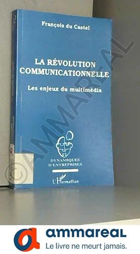 Bild des Verkufers fr La rvolution communicationnelle zum Verkauf von Ammareal