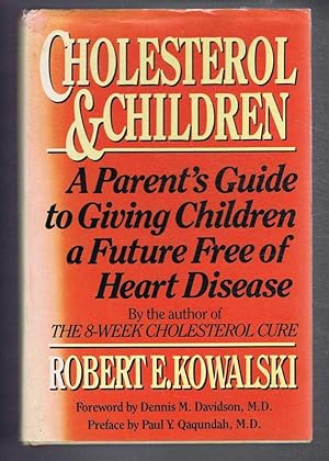 Seller image for Cholesterol & Children, a Parent's Guide to Giving Children a Future Free of Heart Disease for sale by Bailgate Books Ltd