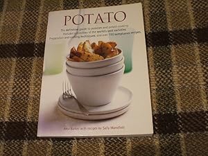 Potato: The Definitive Guide To Potatoes And Potato Cooking