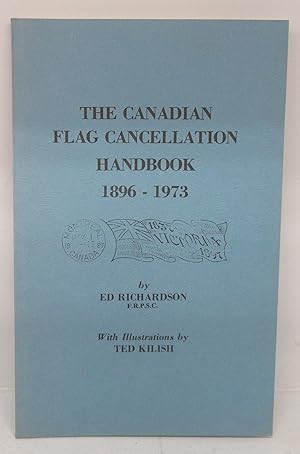 Bild des Verkufers fr Tthe Canadian Flag Cancellation Handbook 1896-1973 zum Verkauf von Attic Books (ABAC, ILAB)