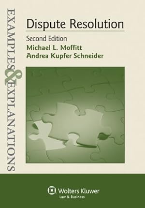 Seller image for Examples & Explanations: Dispute Resolution, 2nd Edition by Michael L. Moffitt, Andrea Kupfer Schneider [Paperback ] for sale by booksXpress