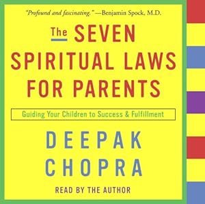Bild des Verkufers fr The Seven Spiritual Laws for Parents: Guiding Your Children to Success & Fulfillment (Deepak Chopra) zum Verkauf von WeBuyBooks