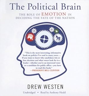 Image du vendeur pour The Political Brain: The Role of Emotion in Deciding the Fate of the Nation mis en vente par WeBuyBooks