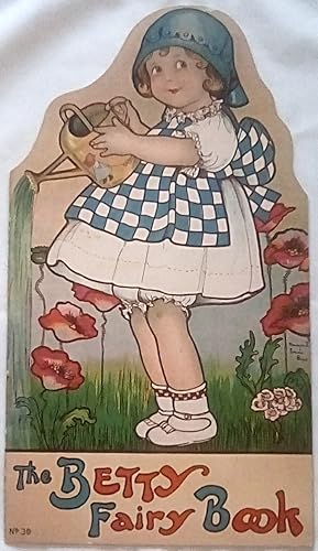 Bild des Verkufers fr The Betty Fairy Book: A Story for a Good Little Boy or Girl zum Verkauf von P Peterson Bookseller