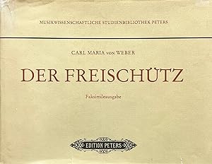 Der Freischütz (Partitur). [Nachbildung des Autographs aus dem Besitz der Deutschen Staatsbibliot...